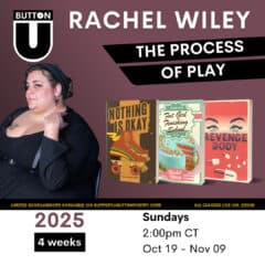 Button University: Rachel Wiley Workshop