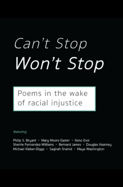 Can't Stop Won't Stop: Poems in the wake of racial injustice