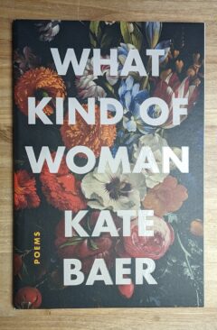 What Kind of Woman: Poems