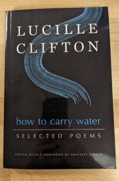 How to Carry Water: Selected Poems of Lucille Clifton